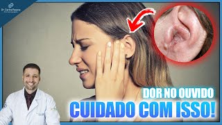 DOR DE OUVIDO, O QUE FAZER? MELHORES DICAS!