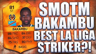 SMOTM BAKAMBU!!! THE BEST LA LIGA STRIKER?? FIFA 16 ULTIMATE TEAM