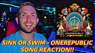 Sink or Swim - OneRepublic **SONG REACTION!!**