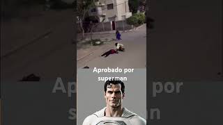 aprobado por superman