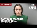 LIVE: Baby Girl Stabbing Murder Trial  — GA v. Chloe Driver — Day 6