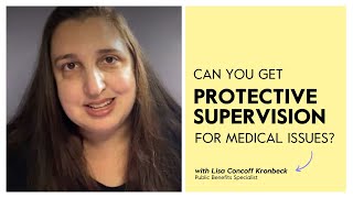 Can You Get Protective Supervision for Medical Issues?