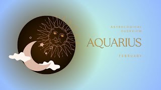 Aquarius Rising ♒⛲🕊 - Feb (& 1st half March) Astrological Overview