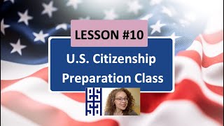 100 CIVICS QS. (2008 VERSION) - Lesson 10  U.S Citizenship Preparation Class
