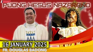 LIVE: NUESTRO PADRE HESUS NAZARENO · Online Mass · 16 January 2025 · Rev. Fr. Douglas D. Badong