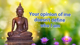 Your opinion of me doesn't define who I am | Buddha quotes In English | Buddhism quotes