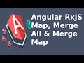 Angular RxJS - Map, Merge All & Merge Map