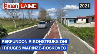 Perfundon rikontruksioni i rruges Marinze-Roskovec |Lajme - News