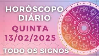 HORÓSCOPO DO DIA DE HOJE QUINTA 13 FEVEREIRO DE 2025 PREVISÃO PARA TODOS OS SIGNOS. DIA 13/02/25