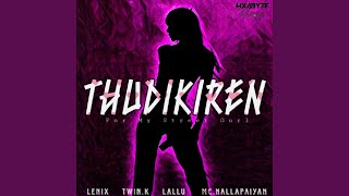 Thudikiren (feat. Twin K, Lallu \u0026 MC Nallapayian)