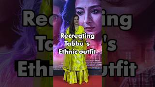 recreating Tabbu 's Ethnic wear 😍🔥#tabbu#ytshorts#shorts