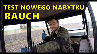 TESTUJEMY NOWY NABYTEK - RAUCH| AgroLovers