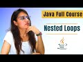 Nested Loops in Java | Need of Nested Loops | JAVA Complete Course