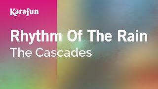 Rhythm of the Rain - The Cascades | Karaoke Version | KaraFun