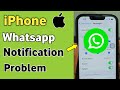 iPhone Whatsapp Notification Problem | Whatsapp Notifications Not Working (Showing) On iPhone