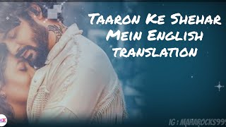 Taaron Ke Shehar Mein - Lyrics with English translation||Jubin Nautiyal||Neha Kakkar||Sunny Kaushal|