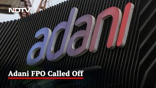 Adani Enterprises Calls Off FPO, Money To Be Returned To Investors
