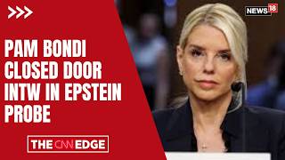 Pam Bondi To Appear Before House Oversight Panel Over Epstein Files | Trump Admin | N18G