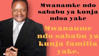 NDOA NI YAMWANAMKE | NDOA IKIVUNJIKA MWANAMKE NI SABABU | FAMILIA IKIVUNJIKA MWANAUME NI SABABU.