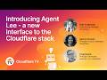 Introducing Agent Lee - a new interface to the Cloudflare stack