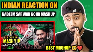 Indian Reacts To Nadeem Sarwar Noha Mashup | Chehlum Mashup 2021 | Indian Boy Reactions !!