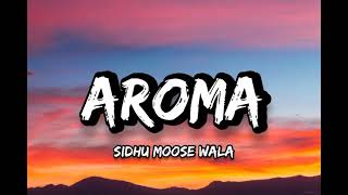 Sidhu Moose Wala - Aroma [Lyrics]