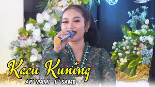 LANGGAM KACU KUNING - SINDEN ARI MAMI - L SAMB'