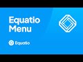 How to Navigate the Equatio Menu