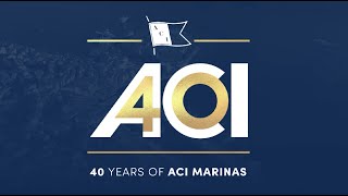 ACI 40 - 40th Anniversary of ACI Marinas