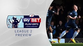 PREVIEW Sky Bet League 2 Play-off