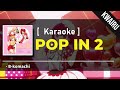 [Karaoke] POP IN 2 - B-Komachi