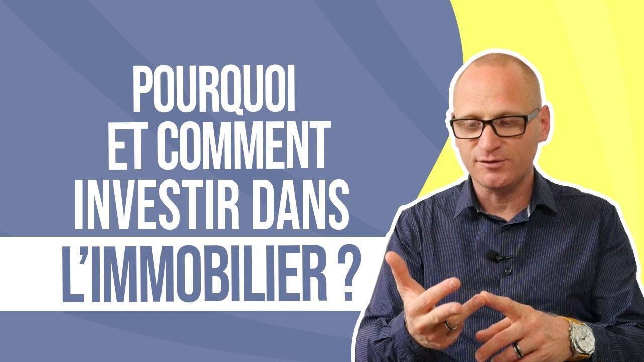 Pourquoi Et Comment Investir Dans L'immobilier ? - YouTube