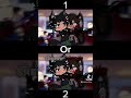 One or two?😍❤️‍🩹 #gacha #fypシ゚viral #gachalife #capcut  #edit #memes #gachaedit