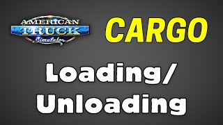 Realistic Cargo Loading / Unloading is coming to ATS!