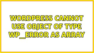Wordpress: Cannot use object of type WP_Error as array