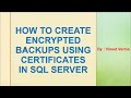 How to Encrypt Database Backups using Certificates | SQL Server | Business Continuity