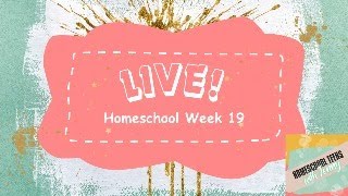 Week 19 Update - 9th & 11th Grades - Homeschool High School #homeschoolhighschool