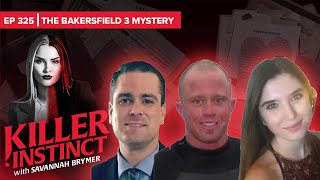 Three Friends, One Nightmare: The Bakersfield 3 Mystery I Killer Instinct