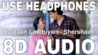 Raataan Lambiyan (8D Audio) || Shershaah || Jubin Nautiyal & Asees Kaur || Sidharth M, Kiara Advani