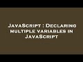 JavaScript : Declaring multiple variables in JavaScript