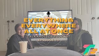 Talkaholics Podcast - EP 76: Everything Everywhere All At Once