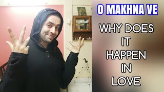 O MAKHNA VE | WHY DOES IT HAPPEN IN LOVE | RAHUL SHETTY | DIL MAANGE MORE | USE HEADPHONES 🎧🎧🎧