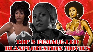 Top 5 Female-Led Blaxploitation Movies
