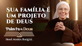 Palavra de Deus | Sua família é um projeto de Deus (Mc 10,1-12) | Irmã Maria Raquel 28/02