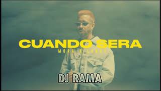 CUANDO SERA ❌ DJ RAMA - (Remix)- [Mora Ft Lunay] | PRIMER DIA DE CLASES