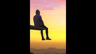 DOYE KHAIR SLOWED+REVERB  ❤️