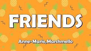 Marshmello & Anne-Marie - FRIENDS (Lyrics) | F-R-I-EN-D-S. We're just friends 🎶