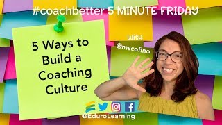 How to Build a Coaching Culture in Your School: 5 Strategies