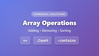 PowerShell Array Operations: Adding, Removing & Sorting Elements for Beginners