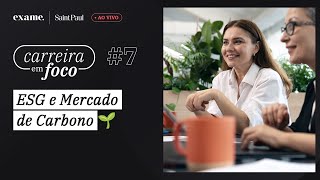 Carreira em Foco #7 - ESG e Mercado de Carbono